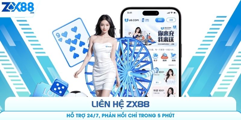 Liên Hệ ZX88 – Hỗ Trợ 24/7, Phản Hồi Chỉ Trong 5 Phút